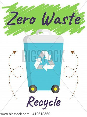 Trash Can With Recycle Sign. Rubbish Container Witrh Zero Waste Lettering. Refuse Sorting Concept