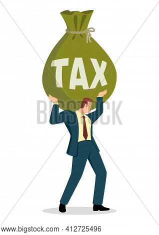 Simple Flat Business Vector Illustration Of A Businessman Holding A Big Money Bag With The Word Tax 