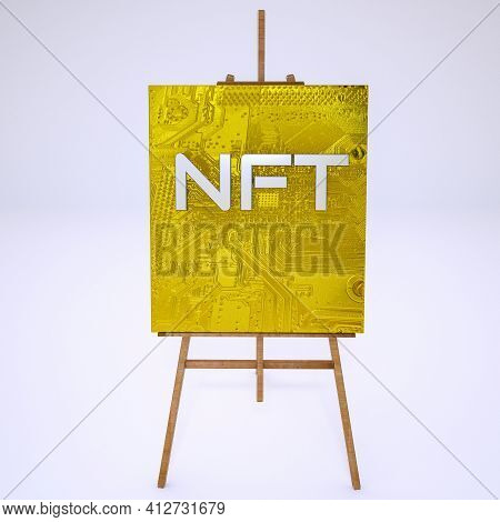 Picture With The Inscription Nft On A Wooden Easel On A White Background. Cryptoart Concept. 3D Rend