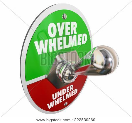 Overwhelmed Vs Underwhelmed Toggle Switch 3d Illustration
