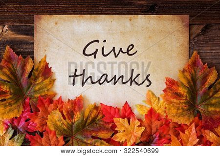 Grungy Old Paper, Colorful Leaves, Text Give Thanks