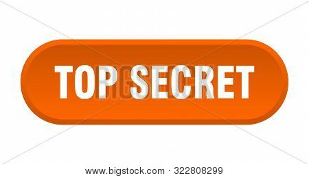 Top Secret Button. Top Secret Rounded Orange Sign. Top Secret