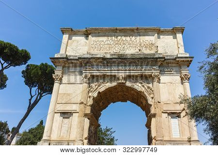 Rome, Italy - June 24, 2017: Arch Of Titus In Roman Forum In City Of Rome, Italy