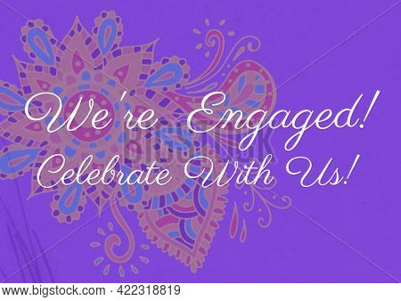 Composition of we're engaged celebrate with us text over indian pattern on purple background. engagement and celebration concept digitally generated image.