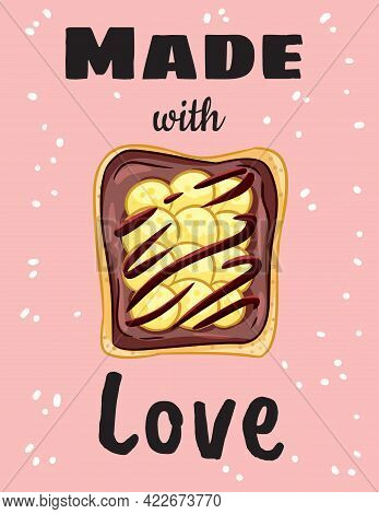 Made With Love Sandwich Cute Postcard. Delicious Toast Bread With Peanut Butter, Banana And Chocolat