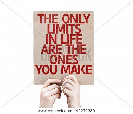 The Only Limits In Life Are The Ones You Make card isolated on white