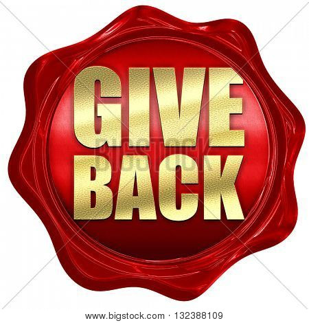 give back, 3D rendering, a red wax seal