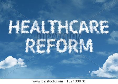Healthcare Reform cloud word with a blue sky
