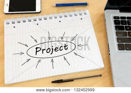 Project - handwritten text in a notebook on a desk - 3d render illustration.
