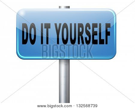 do it yourself, self development.