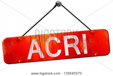 Acri, 3D rendering, a red hanging sign