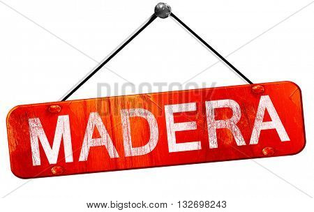 madera, 3D rendering, a red hanging sign