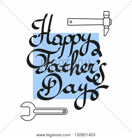 Happy father day Lettering vector illustration. Typographical Background