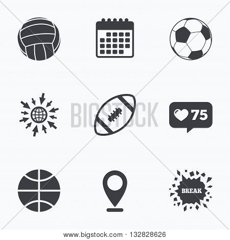 Calendar, like counter and go to web icons. Sport balls icons. Volleyball, Basketball, Soccer and American football signs. Team sport games. Location pointer.
