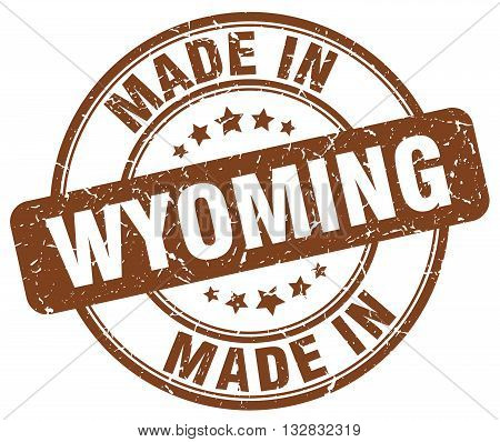 made in Wyoming brown round vintage stamp.Wyoming stamp.Wyoming seal.Wyoming tag.Wyoming.Wyoming sign.Wyoming.Wyoming label.stamp.made.in.made in.