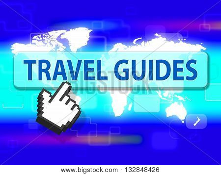 Travel Guides Shows Vacation Getaway And Vacations