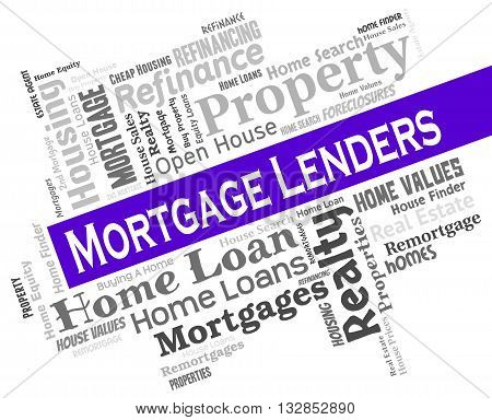 Mortgage Lenders Indicates Home Loan And Banking