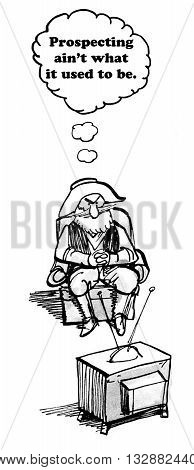 Business cartoon about a prospector whose life is going through changes.