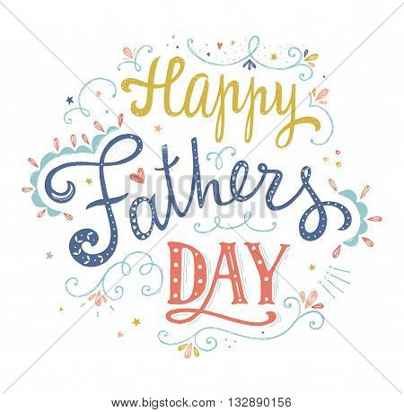Happy fathers day design. Hand lettering quote. Hand drawn vintage print with hand lettering. Can be used as a greeting card or as a poster. Vector illustration.