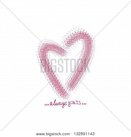 Heart drawn with stipple brush and with hand written text always yours