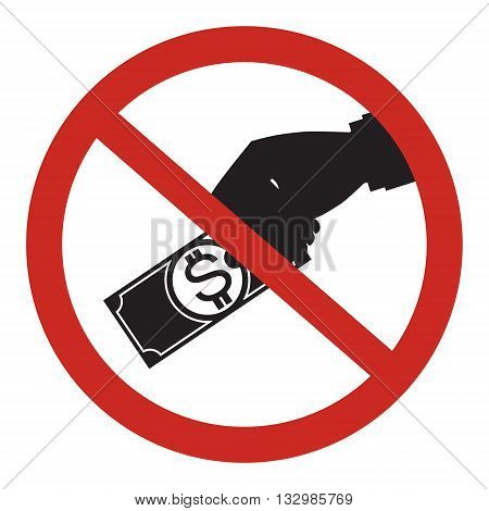 Restrict sign no businessman payment banknote money on white background. Prohibit sign corruption in business concept design.