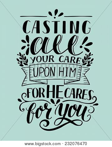 Bible Background With Hand Lettering Casting All Your Care Upon Him, For He Cares For You. Christian