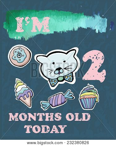 today i am 2 months old