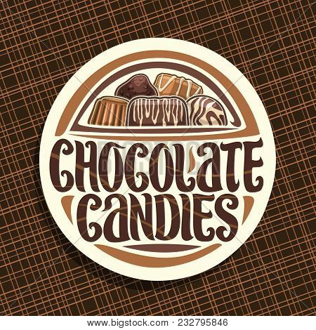 Vector Logo For Chocolate Candies, Round Sign With Pile Of Swiss Praline, Belgian Bonbons Covered Of