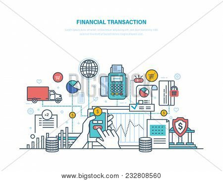 Financial Transactions. Actions With Non-cash, Cash Forms. Pos Terminal, Electronic Payment Systems.