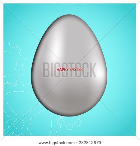 Silver Or Matallic Easter Egg On Blue Background With Metal Gears Or Cogwheels. Red Happy Easter Gre