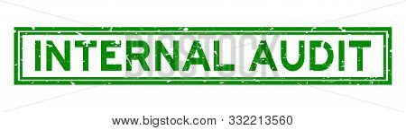 Grunge Green Internal Audit Word Square Rubber Seal Stamp On White Background