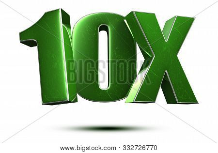 10x Green 3d Rendering On The White Background.(with Clipping Path).