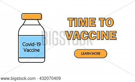 Time To Vaccinate. Immunization. Fighting Covid-19. Vector Illustration