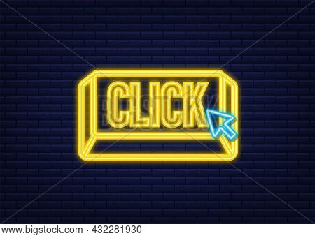 Click Button With Hand Pointer Clicking. Neon Icon. Vector Stock Illustration.