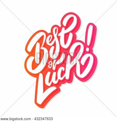 Best Of Luck. Farewell Card. Vector Handwritten Lettering. Vector Illustration.