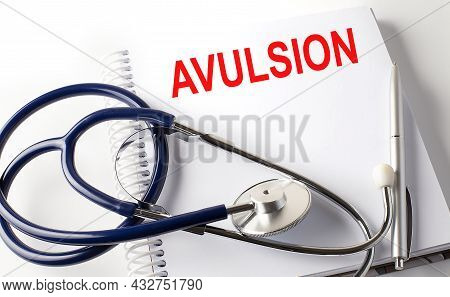 Notebook With Text Avulsion With Pen And Stethoscope