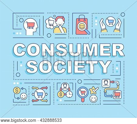 Consumer Society Word Concepts Banner. Excessive Buying. Infographics With Linear Icons On Blue Back