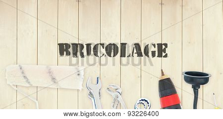 The word bricolage against diy tools on wooden background