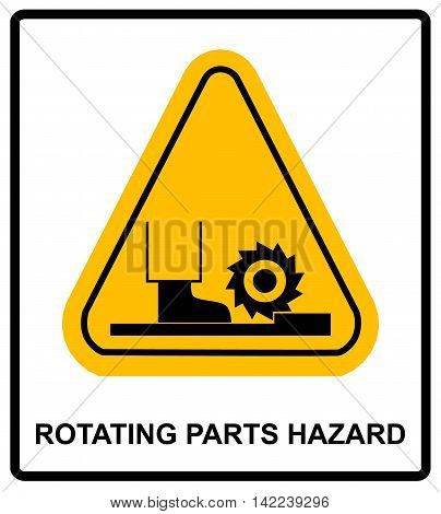 Rotating Parts Hazard for foot sign, vector illustration. Warning banner with symbol in yellow triangle for conveyor and factory isolated on white.