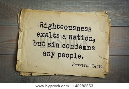 TOP-700 Bible verses from Proverbs. Righteousness exalts a nation, but sin condemns any people.
