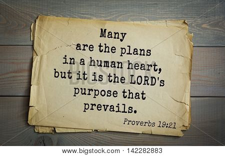 TOP-700 Bible verses from Proverbs. Many are the plans in a human heart, but it is the LORD's purpose that prevails.