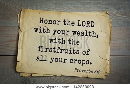 TOP-700 Bible verses from Proverbs.Honor the LORD with your wealth, with the firstfruits of all your crops.