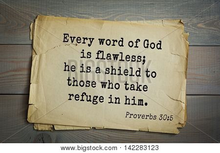 TOP-700 Bible verses from Proverbs.Every word of God is flawless; he is a shield to those who take refuge in him.