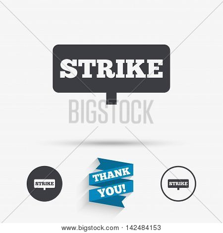 Strike sign icon. Protest banner symbol. Flat icons. Buttons with icons. Thank you ribbon. Vector