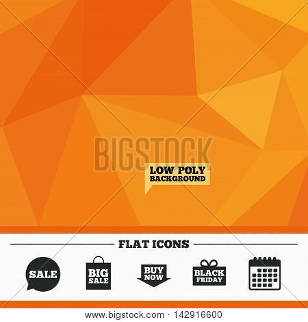 Triangular low poly orange background. Sale speech bubble icons. Buy now arrow symbols. Black friday gift box signs. Big sale shopping bag. Calendar flat icon. Vector