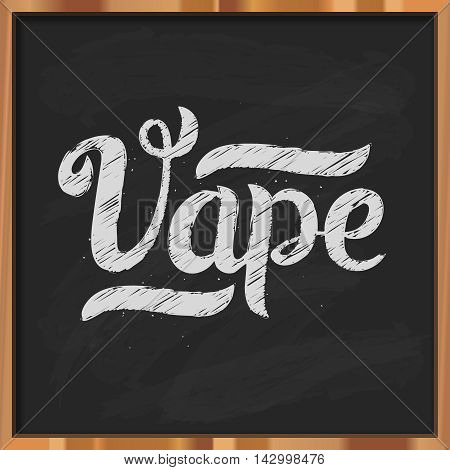 Vape label. Hand drawn lettering on a black chalkboard background. Vector vintage logo for a vape shop