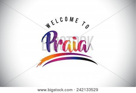 Praia Welcome To Message In Purple Vibrant Modern Colors Vector Illustration.