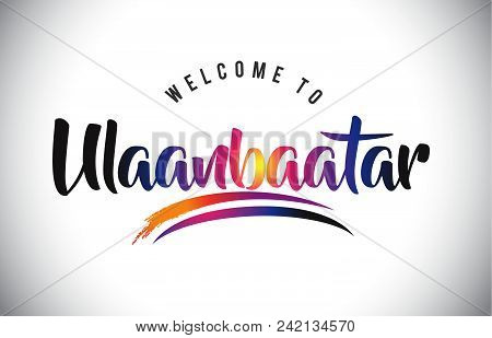 Ulaanbaatar Welcome To Message In Purple Vibrant Modern Colors Vector Illustration.
