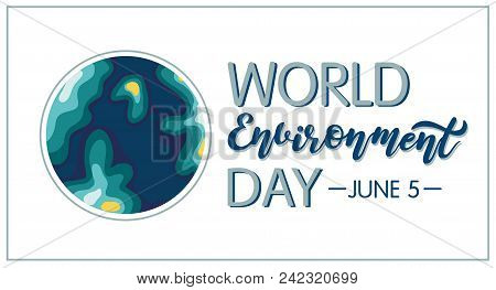 World Environment Day Banner. Earth Globe With Hand Sketched Lettering. Isolated On White Background
