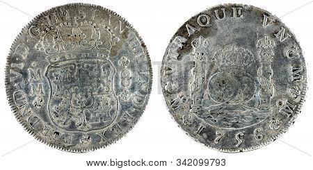 Ancient Spanish Silver Coin Of The King Fernando Vi. 1756. Coined In Mexico. 8 Reales.